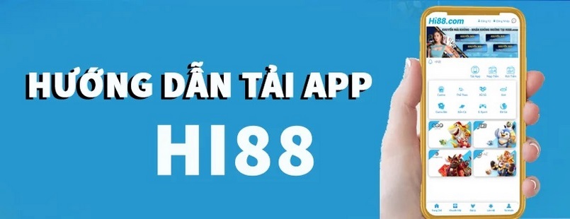 Tải app Hi88 về điện thoại nhận code khủng nhất 2023 2 tai app hi88