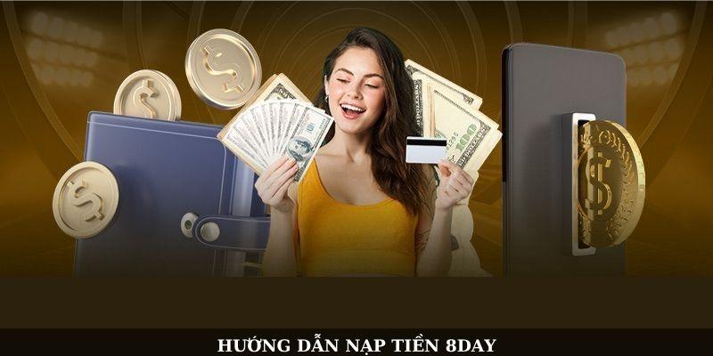 Hướng Dẫn Chi Tiết Cách Nạp Tiền 8DAY Nhanh Chóng, Đơn Giản 2 word image 16164 2